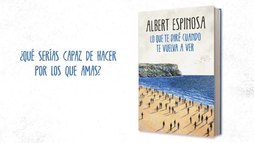 'Lo que te diré cuando te vuelva a ver' de Albert Espinosa