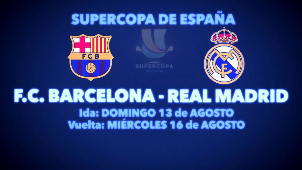 Real Madrid y Barça se juegan la Supercopa de España el 13 y 16 de agosto en Telecinco