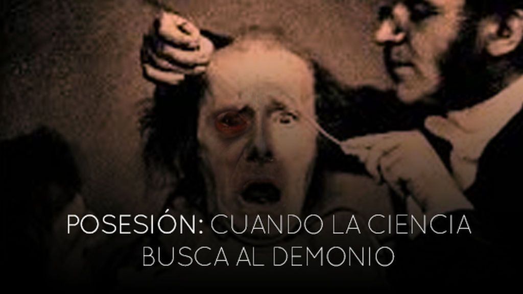 Programa 81 (25/05/2017) - Posesión: cuando la ciencia busca al demonio