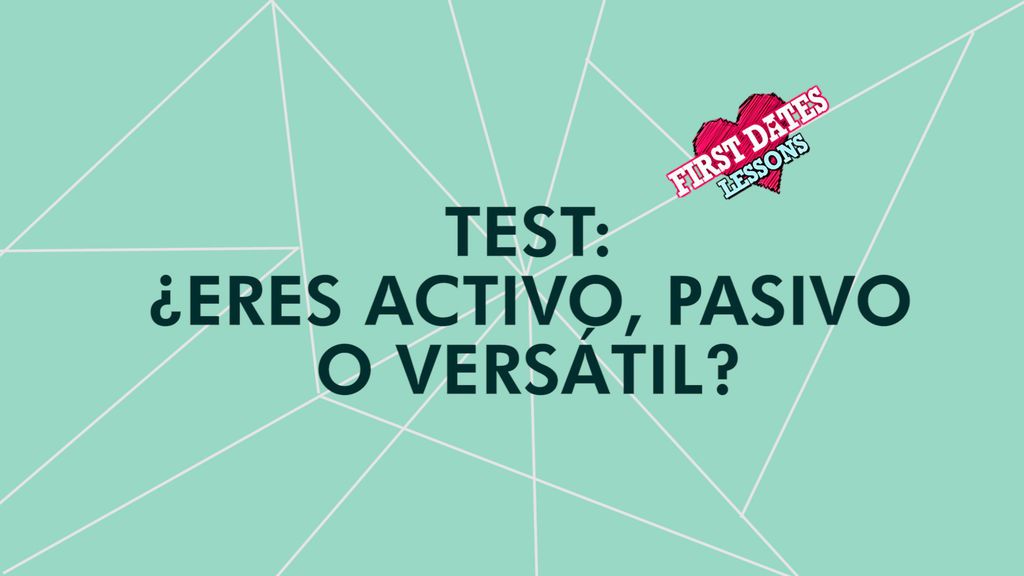 TEST: ¿Activo, pasivo o versátil? Descubre cómo eres en una primera cita