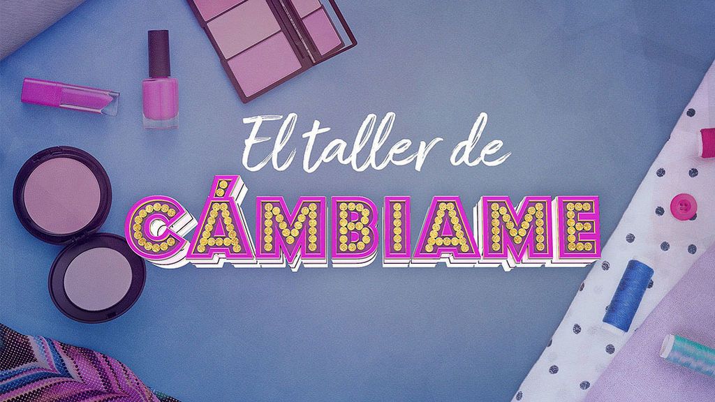 'El Taller' de 'Cámbiame' (02/03/2018), completo