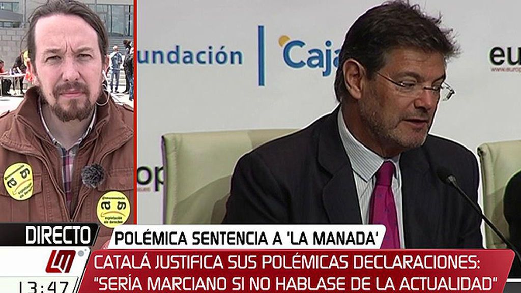 Pablo Iglesias: “Catalá tenía que haber dimitido por hechos más graves que comentar una sentencia”