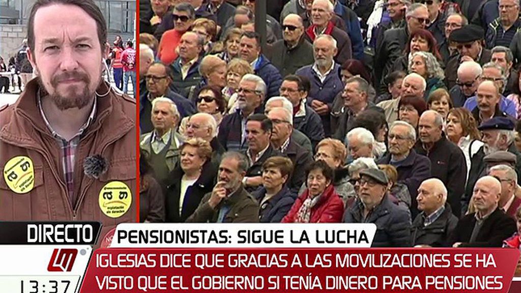 Iglesias: “Gracias a las pancartas y las movilizaciones de los pensionistas se han visto obligados a reconocer que sí hay dinero”