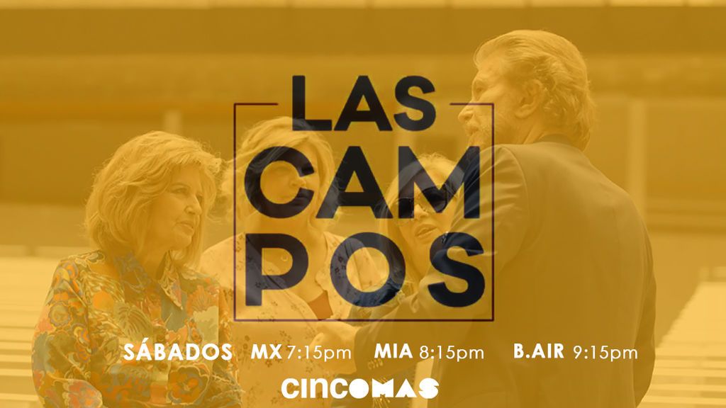 'Las Campos' vuelven a CincoMAS
