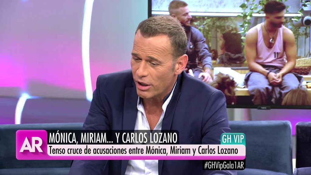 Carlos Lozano: "O me callo y otorgo o me meto de lleno para poner un poco de orden entre Miriam y Mónica"