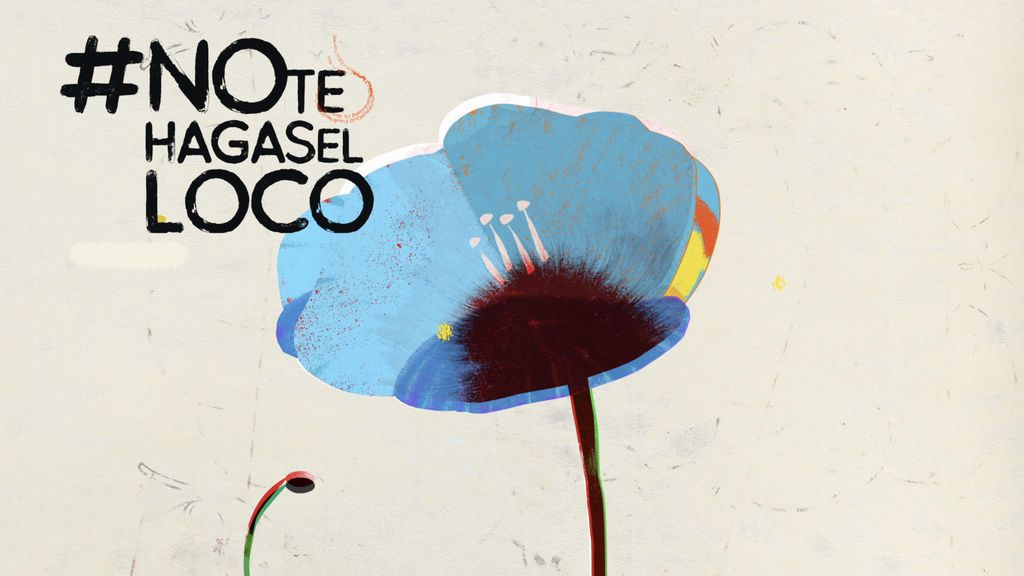 #NoTeHagasElLoco, para hacer 'visible lo invisible'