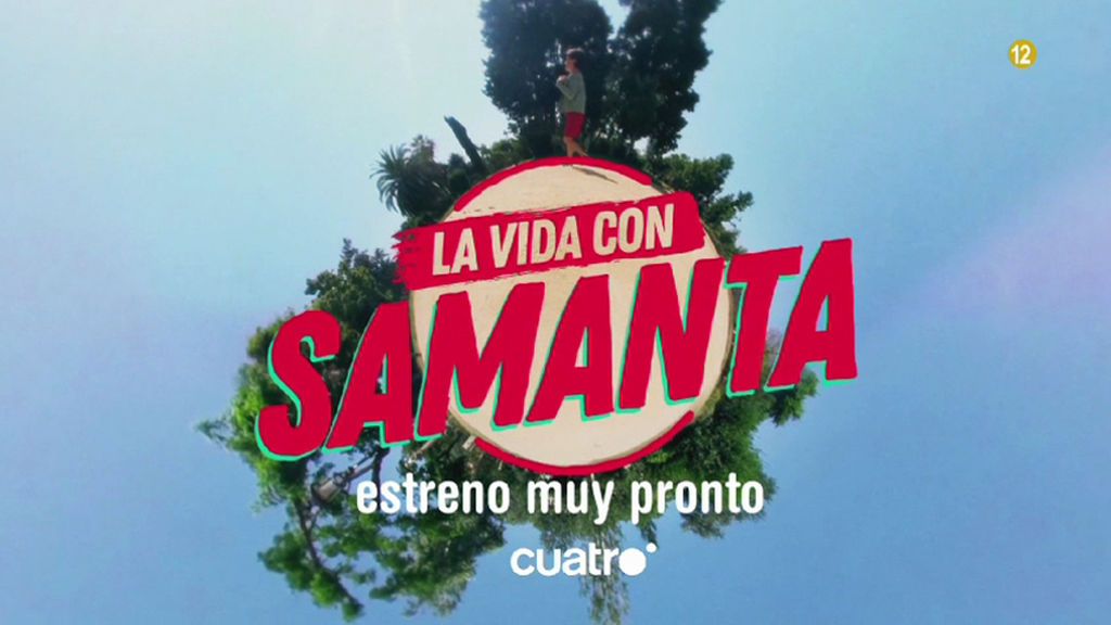 'La vida con Samanta', muy pronto en Cuatro