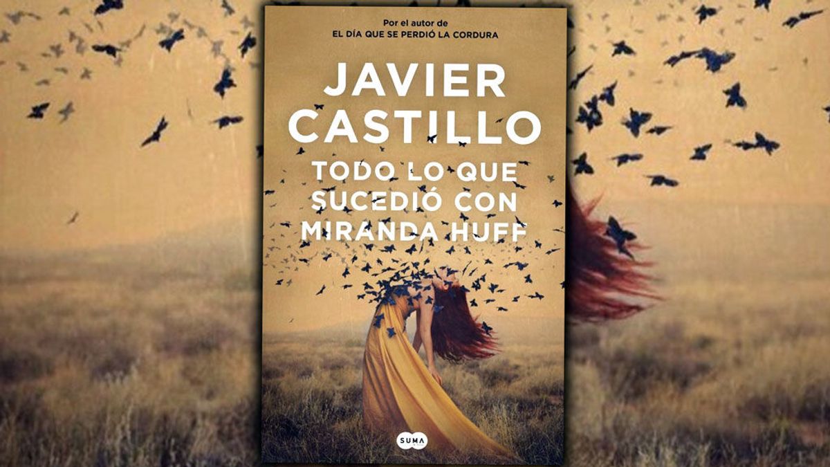 'Todo Lo Que Sucedió Con Miranda Huff', la tercera obra de Javier Castillo