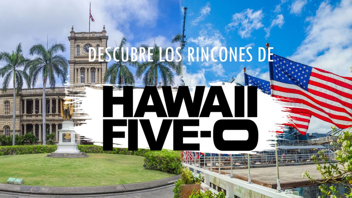 Descubre los rincones de 'Hawaii 5.0': dónde se rodó la serie