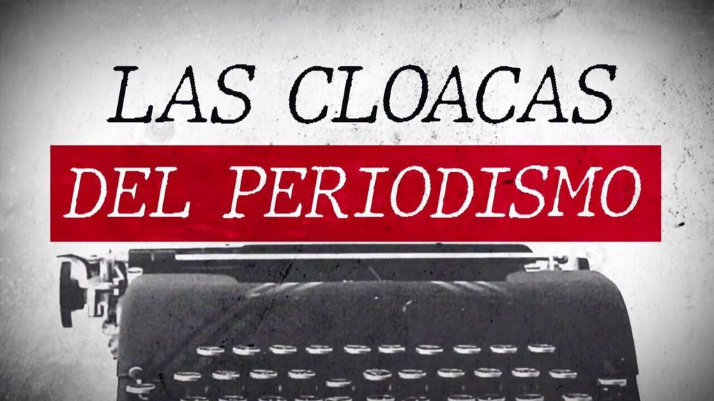 ‘Las cloacas del periodismo’ verá la luz este domingo a las 21:30