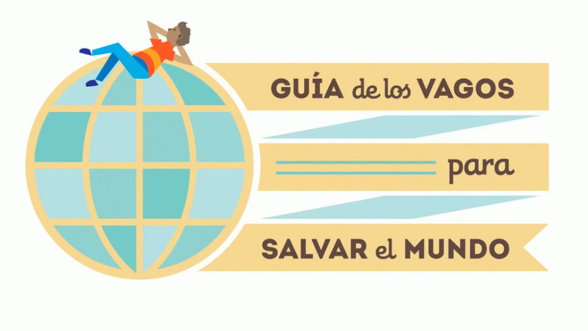 Vagos del mundo ¡actuad! La ONU anima a luchar contra el cambio climático desde el sofá Vagos del mundo ¡actuad! La ONU anima a luchar contra el cambio climático desde el sofá
