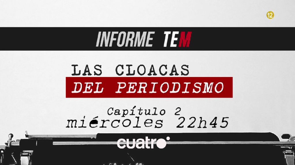 La manipulación informativa y la injerencia de los poderes públicos centran el segundo especial ‘Informe TEM: las cloacas del periodismo’