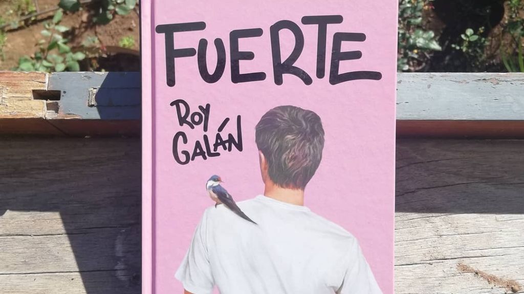 'Fuerte', el último libro de Roy Galán que aborda el concepto de nuevas masculinidades