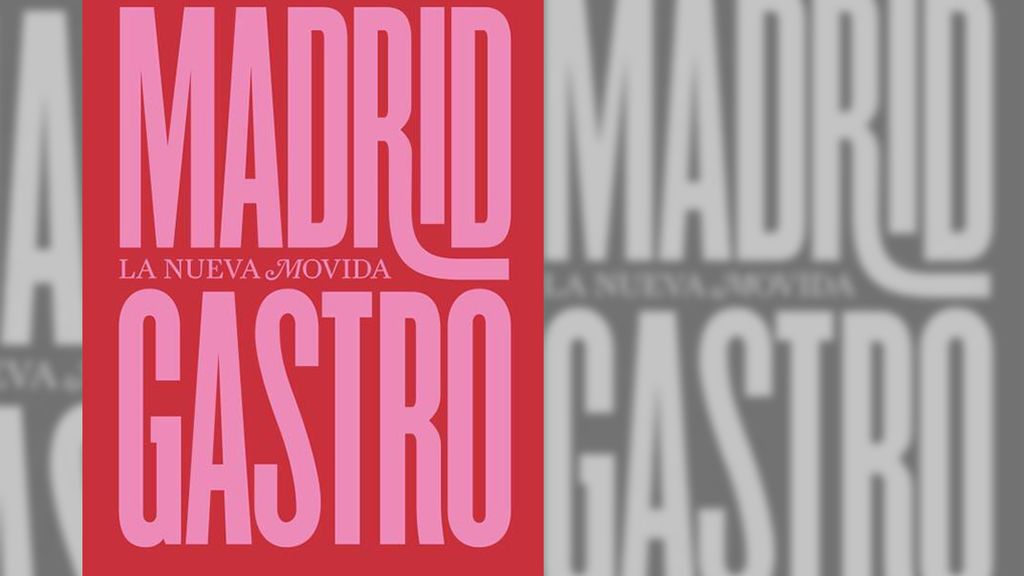 Portada de 'Madrid Gastro, La Nueva Movida'.