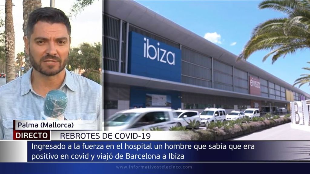 Ingresan forzosamente en el hospital a un hombre con coronavirus que viajó de Barcelona a Ibiza por ocio