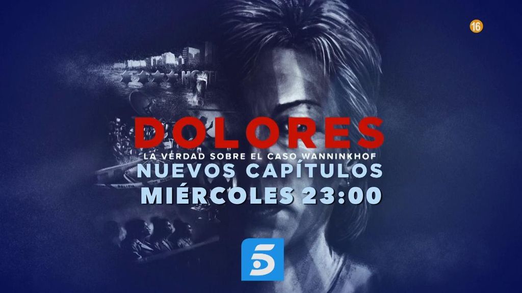 'Dolores, la verdad sobre el caso Wanninkhof': el miércoles, a las 23:00 horas en Telecinco