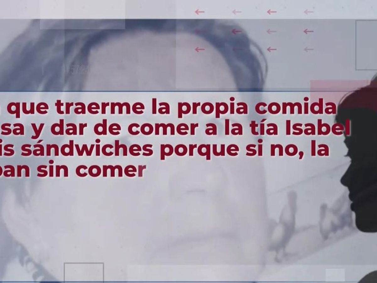 El testimonio de la primera cuidadora de tía Isabel: 