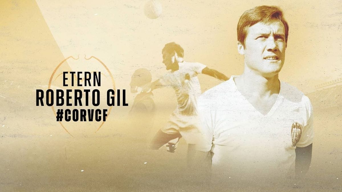 Fallece Roberto Gil, histórico capitán y entrenador del Valencia CF Fallece Roberto Gil, histórico capitán y entrenador del Valencia CF