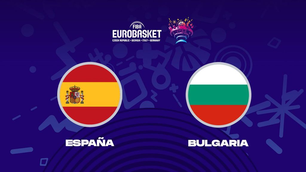 España - Bulgaria: horario, dónde ver en tv y online el partido del Eurobasket 2022