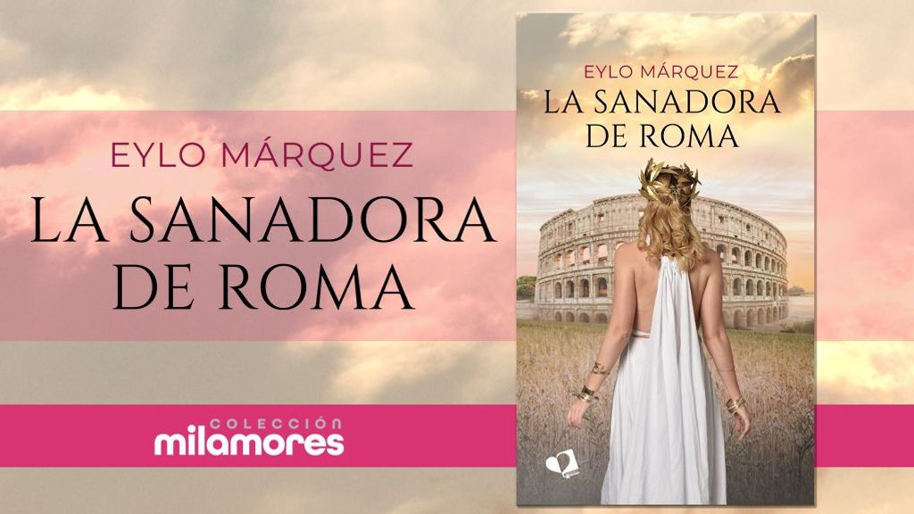 LA SANADORA DE ROMA CUBIERTA LIBRO Eylo Marquez