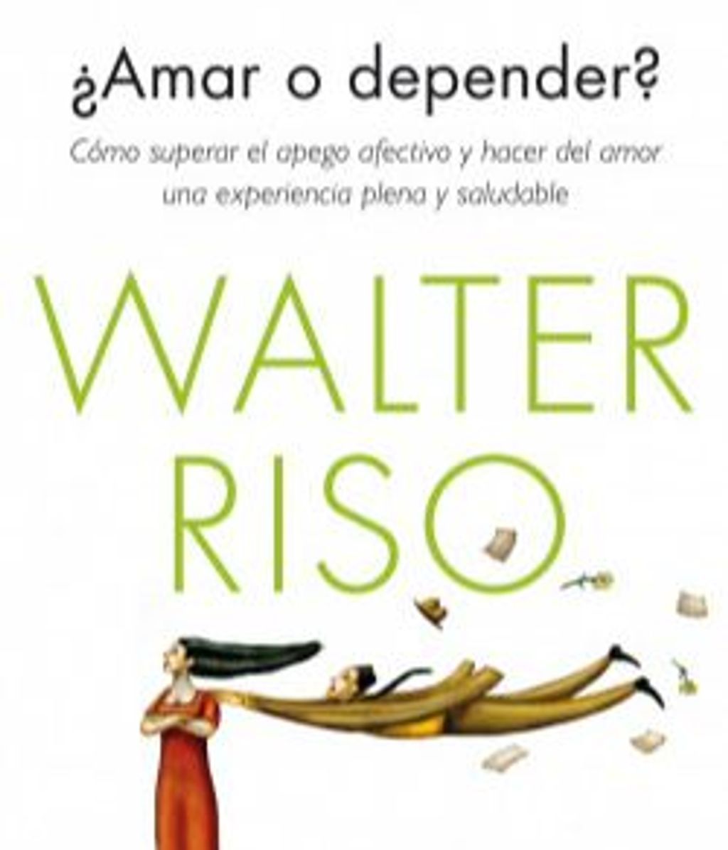 ¿Amar o depender?, de Walter Riso