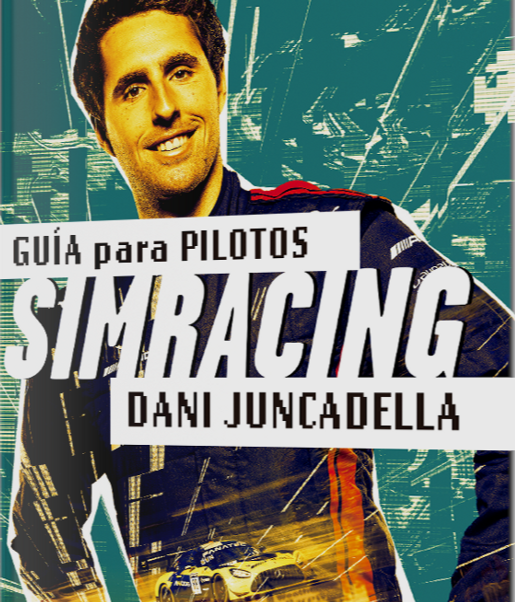 La guía para pilotos de Simracing de Dani Juncadella