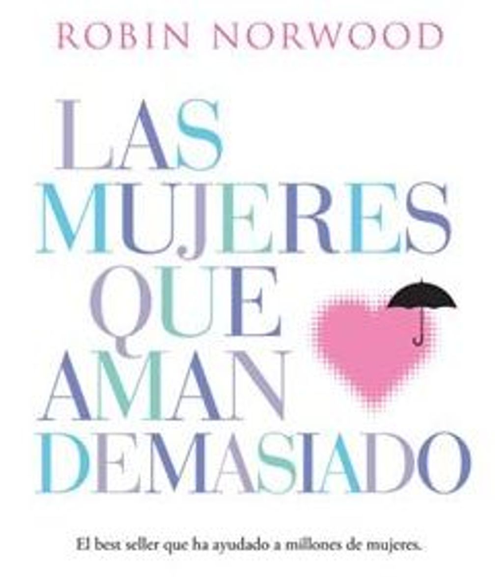 Las mujeres que aman demasiado, de Robin Norwood