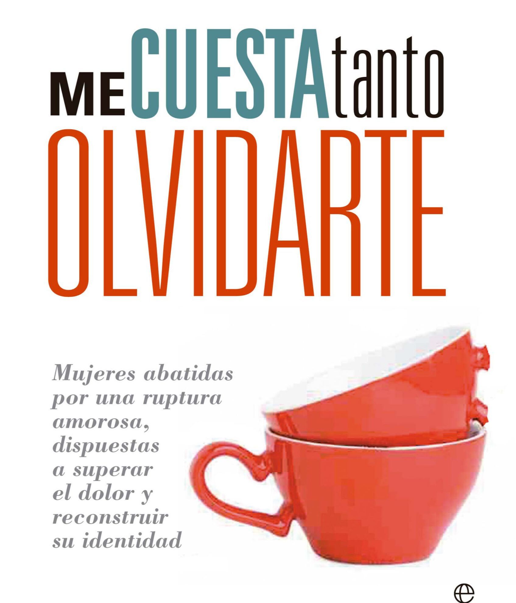 Me cuesta tanto olvidarte, de Mariela Michelena