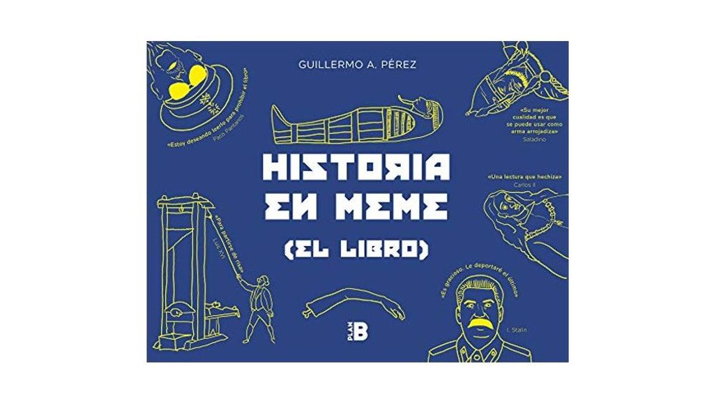 'Historia en meme' de Guillermo A. Pérez