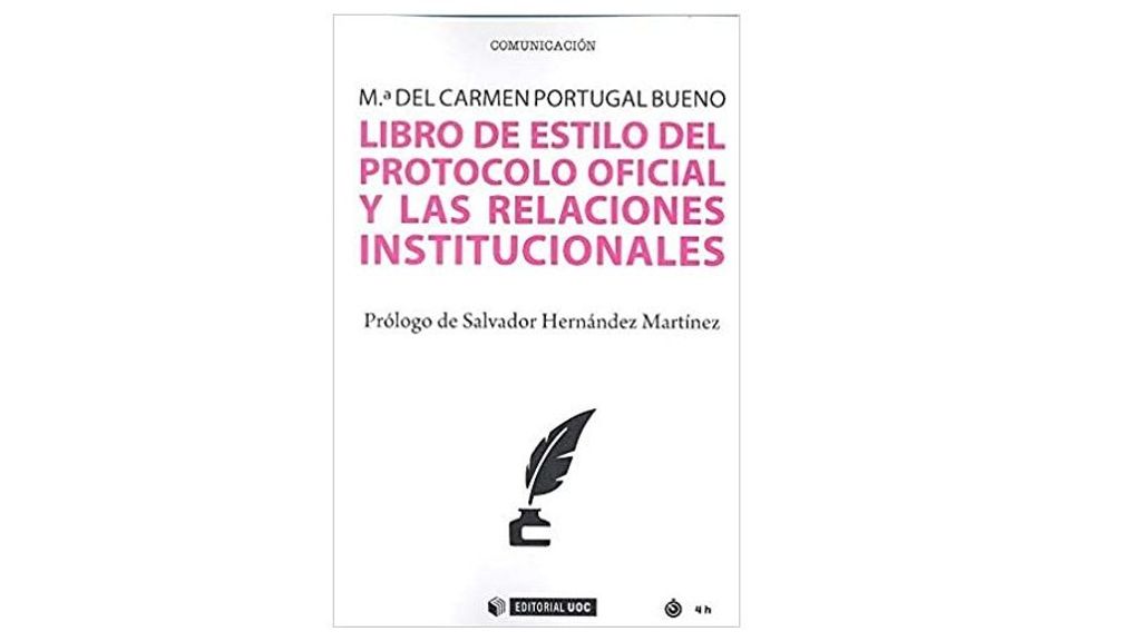 'Libro de estilo del protocolo y las relaciones institucionales' de Mº del Carmen Portugal Bueno