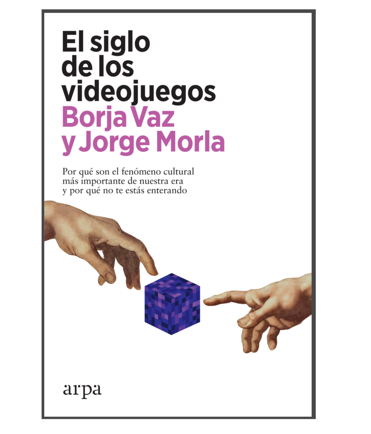 El Siglo de los Videojuegos (Arpa, 2023)