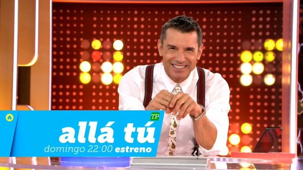 Gran estreno de '¡Allá tú!', este domingo a las 22.00 horas en Telecinco