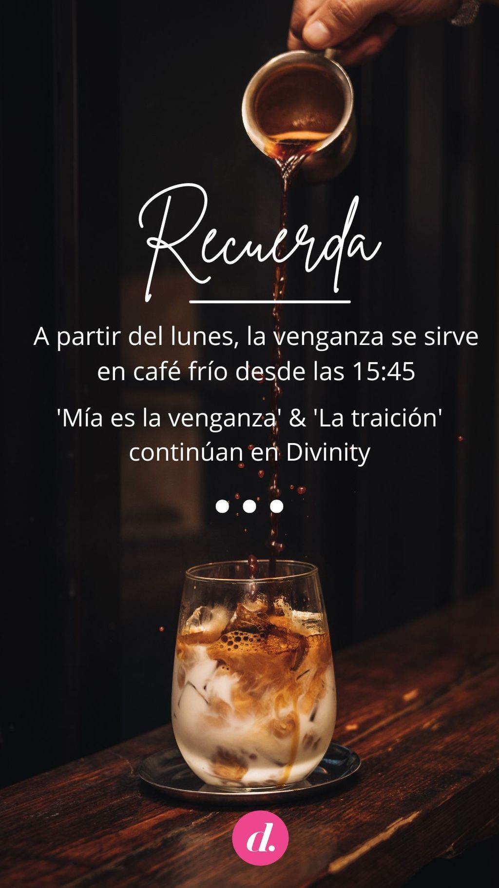 La venganza se sirve en café frío