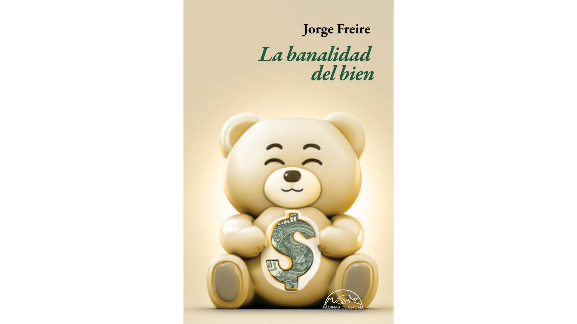 La banalidad del bien. Jorge Freire