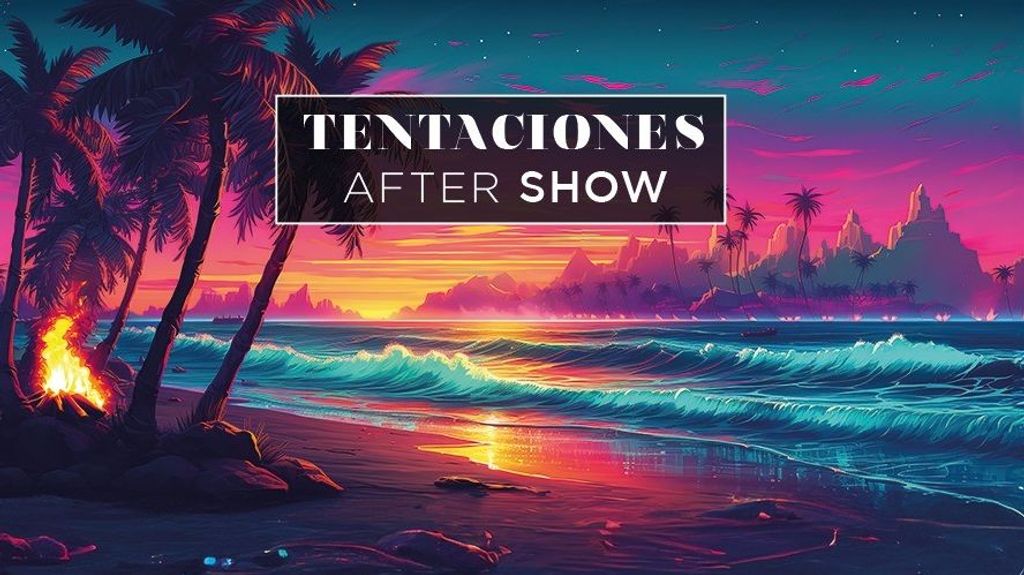 'Tentaciones after show'
