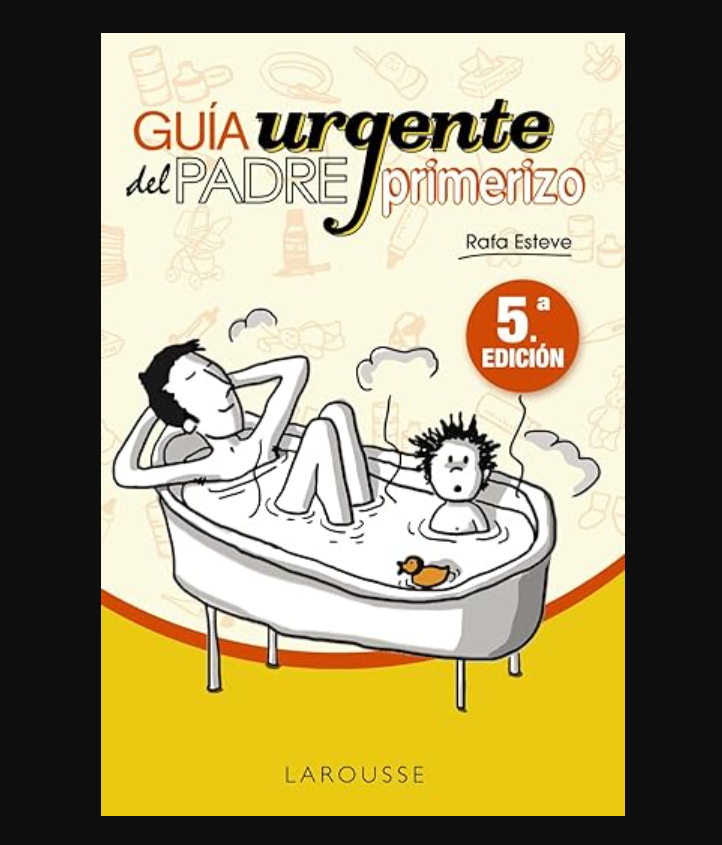 Guía urgente del padre primerizo de Larousee