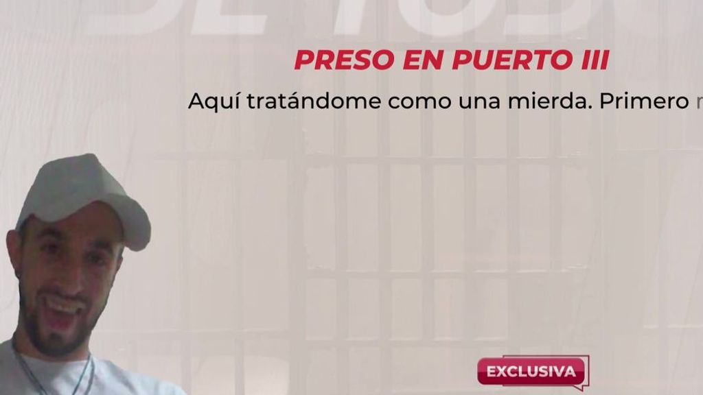 El preso que destapó la corrupción en Puerto III recibe presiones: "Me han amenazado con pegarme"