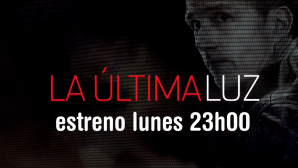 El estreno de ‘La última luz’: el lunes a las 23.00 horas en Cuatro