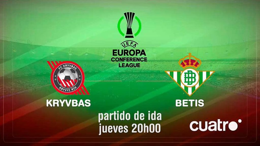 UEFA Europa League en Cuatro: Krybas - Betis, este jueves 22 de agosto a las 20.00 h. en Cuatro