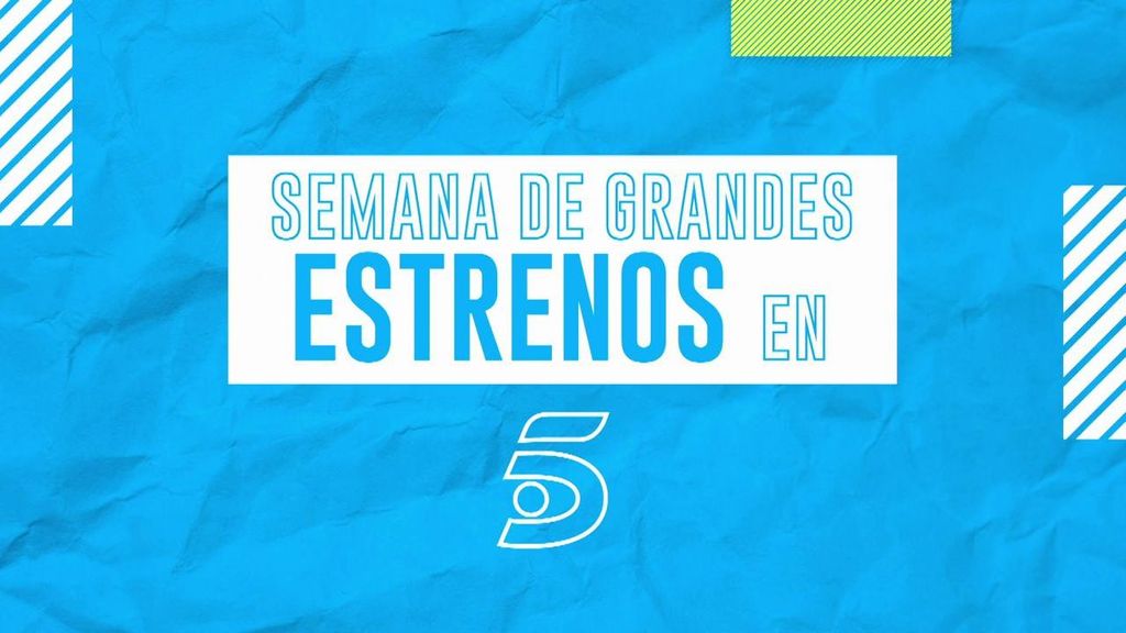 Todos los grandes estrenos que te esperan la próxima semana en Telecinco