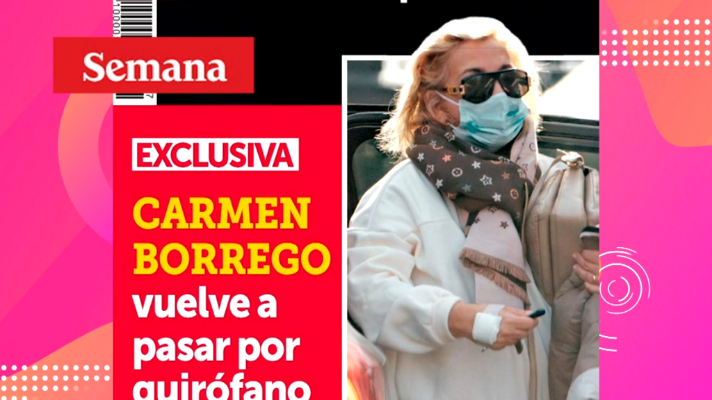 Carmen Borrego, de nuevo por quirófano