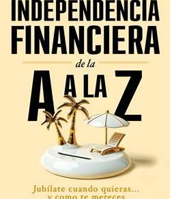 Portada de 'Independencia financiera, de la A a la Z'