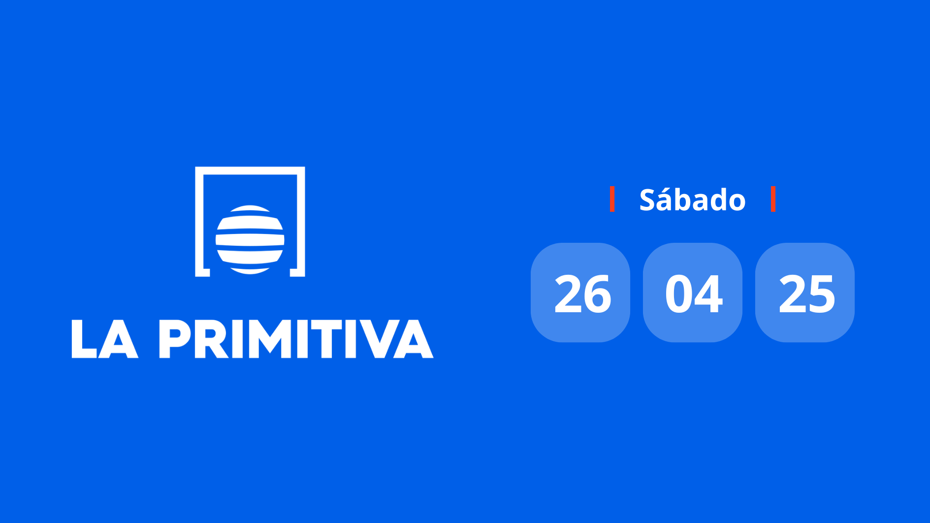Resultado Primitiva: comprobar número premiado hoy sábado 26 de abril de 2025