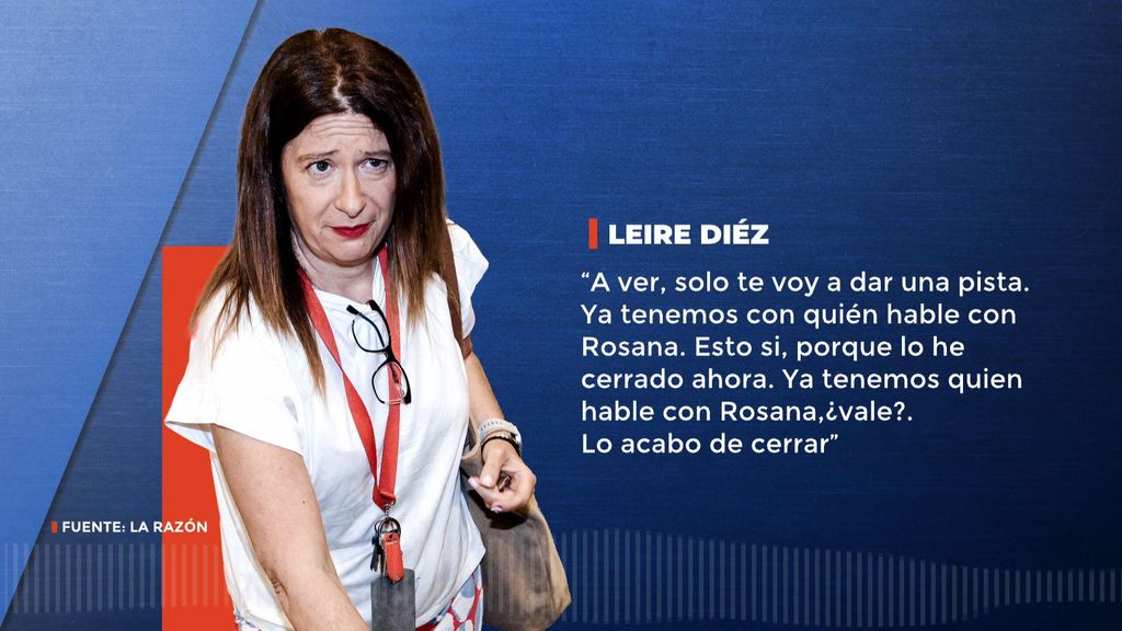 Nuevos audios de Leire Díez ofreciendo a una empresario un pacto con la Fiscalía: "Ya tenemos quien hable con Rosana"
