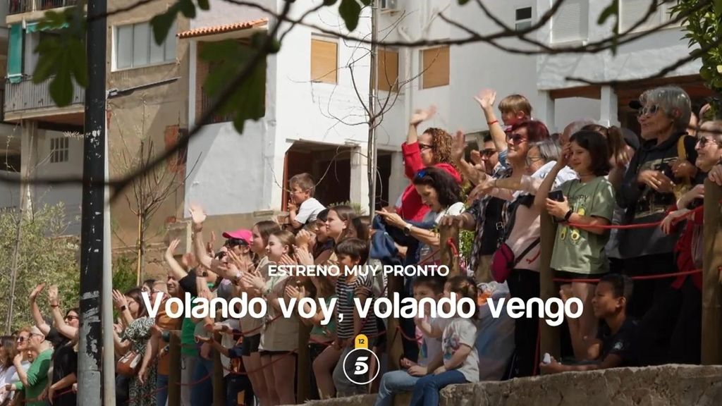 'Volando voy, volando vengo': estreno muy pronto, en Telecinco