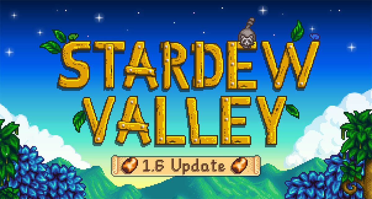 La actualización 1.6 de Stardew Valley
