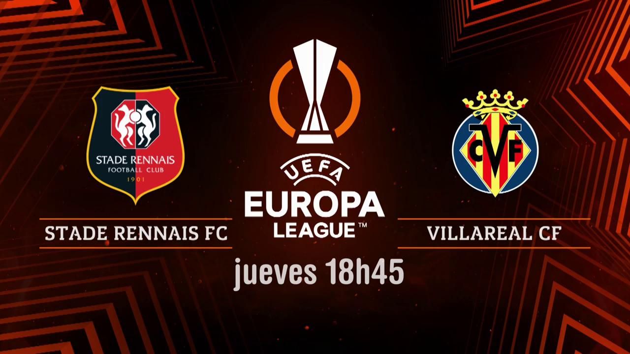  Rennes - Villarreal: cuándo y dónde ver en TV.