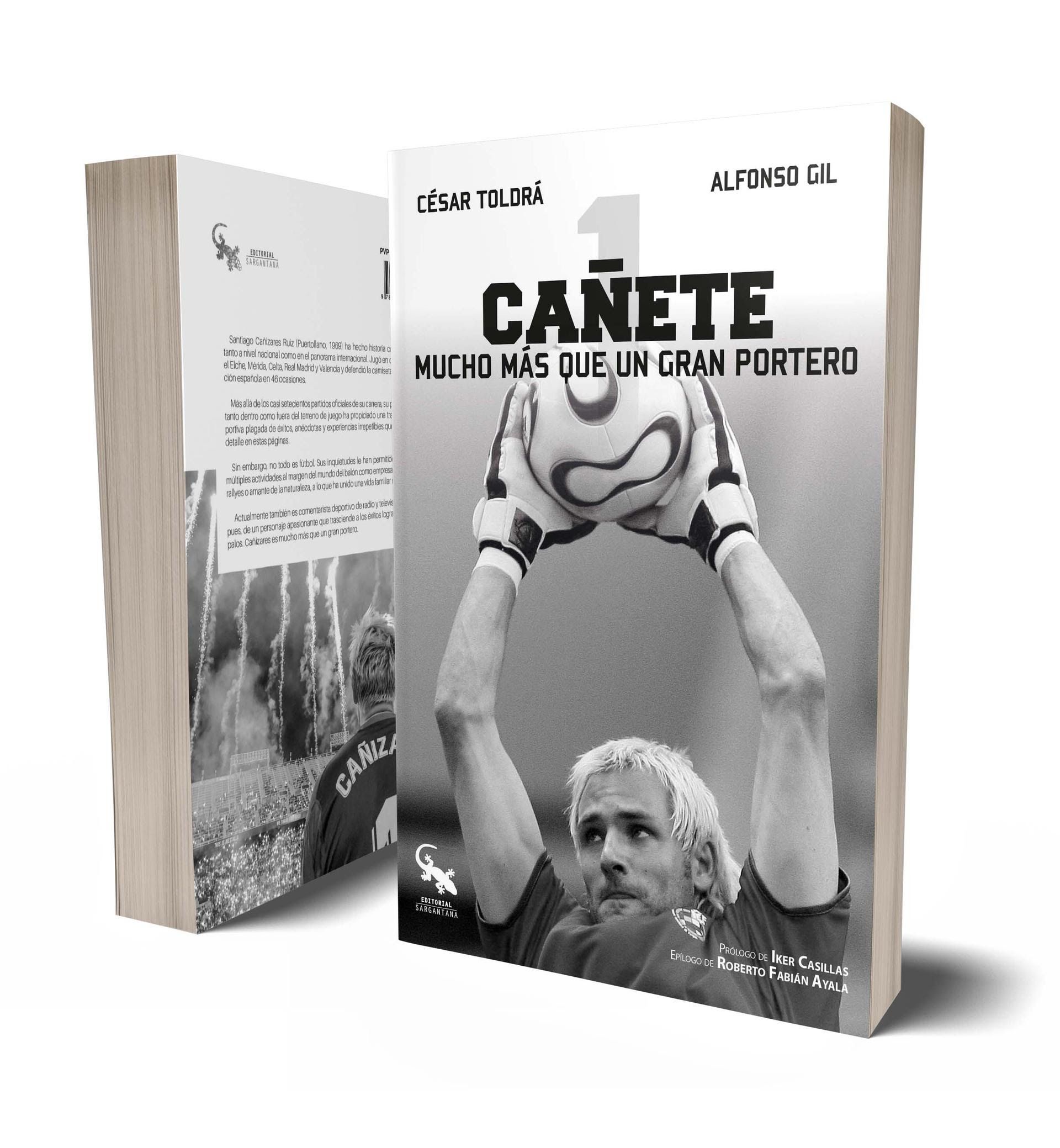 CAÑETE. Mucho más que un portero. La biografía de Santi Cañizares