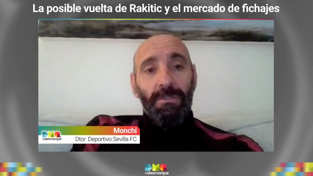 Monchi, la vuelta de Rakitic y el mercado de fichajes