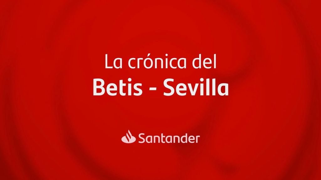 Crónica Santander Betis 1-1 Sevilla